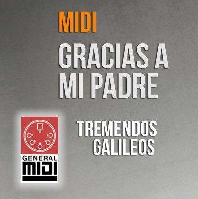 midi GRACIAS A MI PADRE de los exitos de Tremendos Galileos 