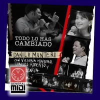 midi del tema TODO LO HAS CAMBIADO con Danilo Montero Ft. Talles Roberto - Victoria M y su presencia