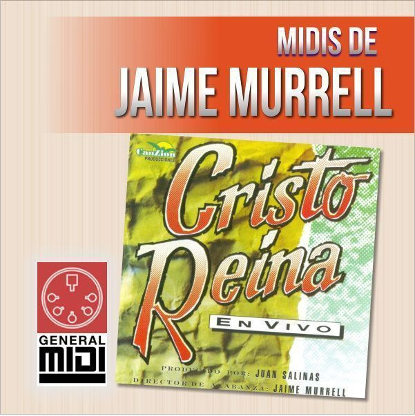 PACK del album titulado CRISTO REINA con 12 midis del artista Jaime Murrell 