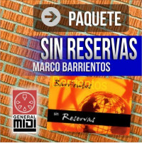 PAQ SIN RESERVAS contiene 8 midis completos de esta produccion de Marco Barrientos