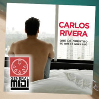 midi  QUE LO NUESTRO SE QUEDE NUESTRO por CARLOS RIVERA (con linea melódica)