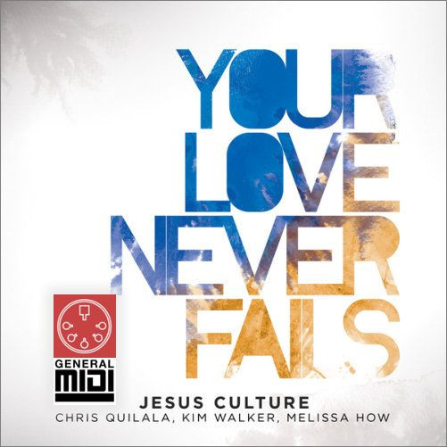 midi YOUR LOVE NEVER FAILS del grupo JESUS CULTURE de su album del mismo nombre (con linea) 
